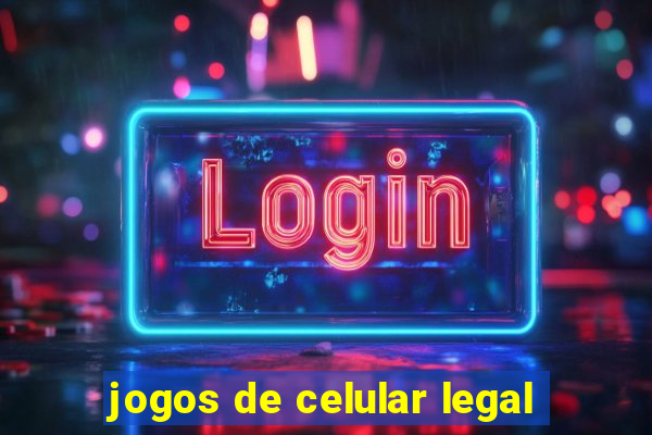 jogos de celular legal